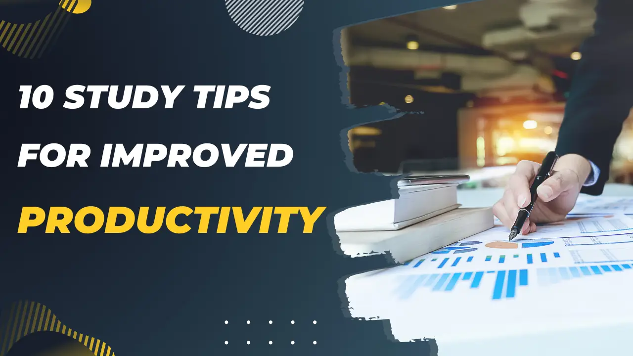 Productivity:10 Study Tips for Improved Productivity