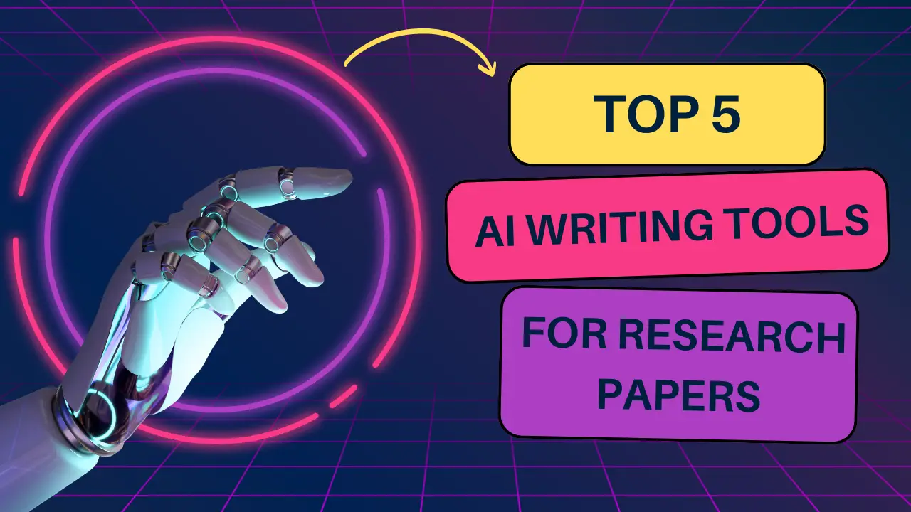 Top 5 AI Writing Tools for Research Papers